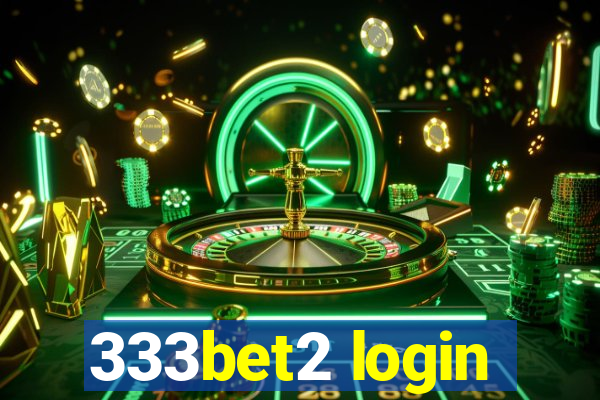 333bet2 login